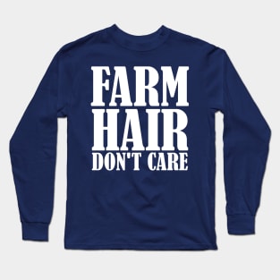 Farm Hair Don't Care Long Sleeve T-Shirt